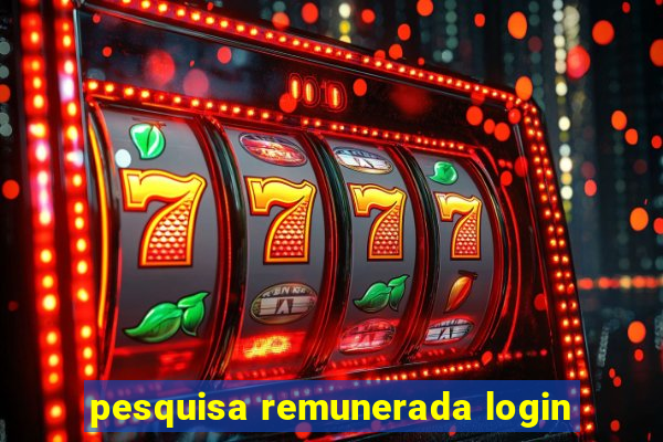 pesquisa remunerada login